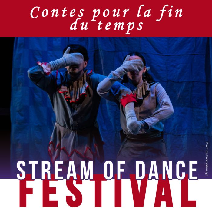 Stream of Dance Festival: Contes pour la fin du temps | April 28, 2026, 7:30 pm | Darke Hall